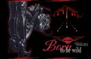 Born to be wild.. SHIAN