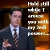 HOLD Still While I Arouse with my jedi power...