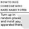 How to Bug Someone....