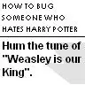 How to Bug Someone....