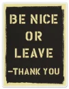 Be Nice Or Leave