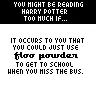You Read To Much HP If.....