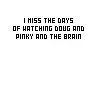 I Miss The Days When....