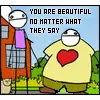 you are beautiful no matter what they say
