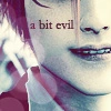 a bit evil