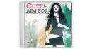 CUTE IS WHAT WE AIM FOR