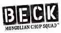 BECK MONGOLIAN CHOP SQUAD