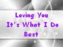 Loving you is what i do best