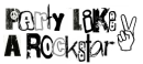 Party like a rockstar