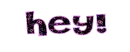 hey