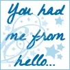 You had me from hello