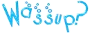 whatÂ´s up