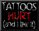 Tatoos Hurt