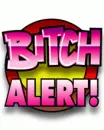 bitch alert
