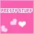 pretty stuff