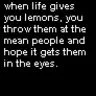 when life gives you lemons