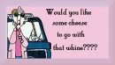 Maxine cheese whine