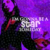 I'm going to be a Star