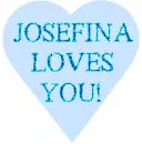 Josefina loves you!