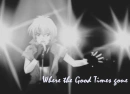 Good Times Gone