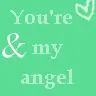 You're my angel