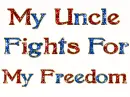 my uncle fights for my freedom