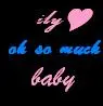 ily you baby