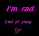 I'm rad.