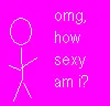 OMG how sexy am I?