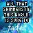 All That Shimmers....