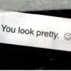 u look pretty :)
