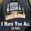 Itachi- "I HATE U"