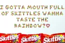 Wanna tase the rainbow