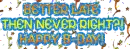 Happy Belated Birthday