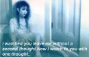 I watched you leave