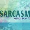 sarcasim