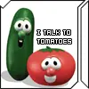 i talk to tomatoes