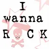 I wanna rock!