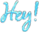 hey