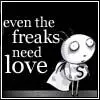 Freaks need love too!