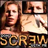 Don't Screw With Me