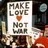 Make Love Not War