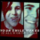 your smile makes it all worth while davey havok