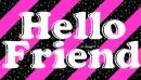 hello friend