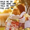 tell me that you love me