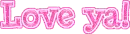 love ya
