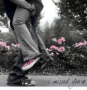 I miss you