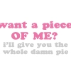 WantA Piece Of Me?