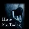 Hate Me Today