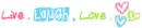 live laugh love